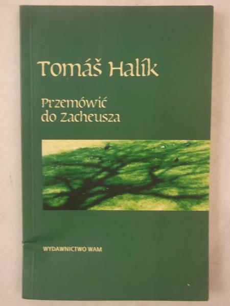 Halik Tomasz - Przemówić do Zacheusza