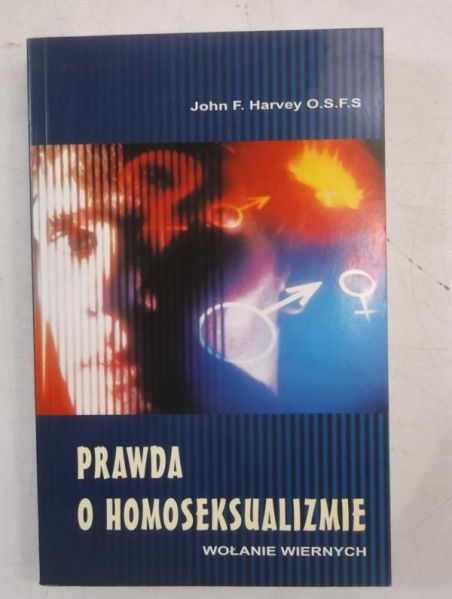 Harvey John F. - Prawda o homoseksualizmie