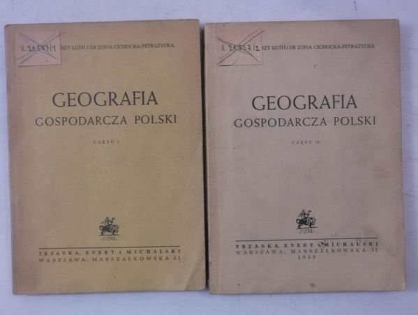 Loth Jerzy - Geografia gospodarcza Polski, Część I-II, 1947 r.