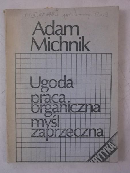 Michnik Adam - Ugoda, praca organiczna, myśl zaprzeczna