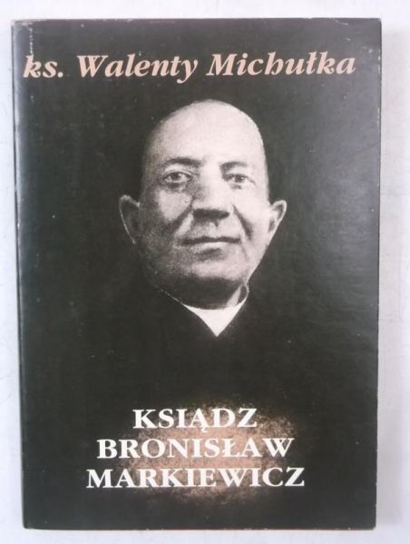 Michułka Walenty - Ksiądz Bronisław Markiewicz