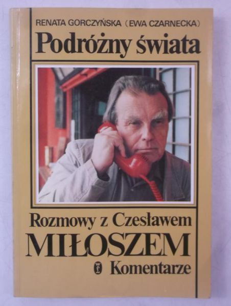 Podróżny świata. Rozmowy z Czesławem Miłoszem