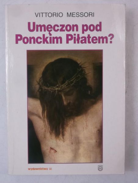 Umęczon pod Ponckim Piłatem?