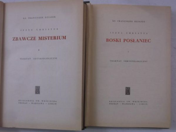 Dziasek Franciszek - Jezus Chrystus zbawcze misterium/ Jezus Chrystus boski posłaniec