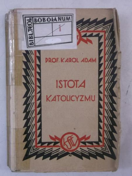 Adam Karol - Istota katolicyzmu, 1930 r.