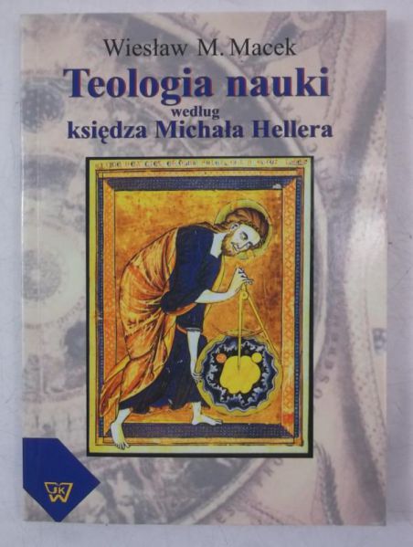 Teologia nauki według księdza Michała Hellera