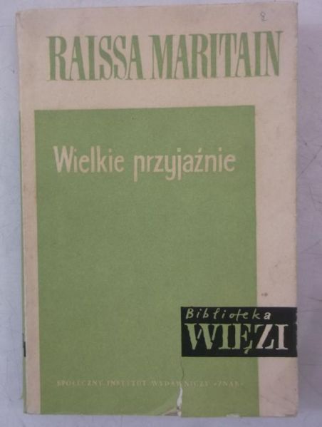 Maritain Raissa - Wielkie przyjaźnie