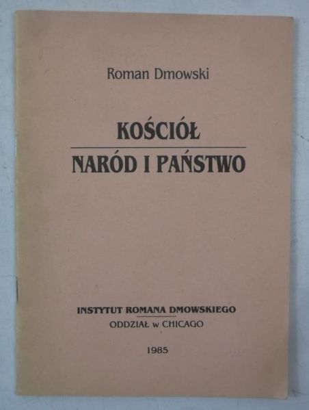 Dmowski Roman - Kościół, Naród i Państwo