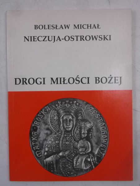 Nieczuja-Ostrowski Bolesław - Drogi Miłości Bożej