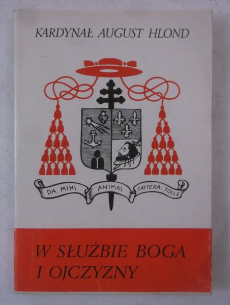 Hlond August - W służbie Boga i Ojczyzny