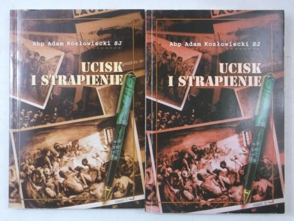 Ucisk i strapienie, cz.  I-II