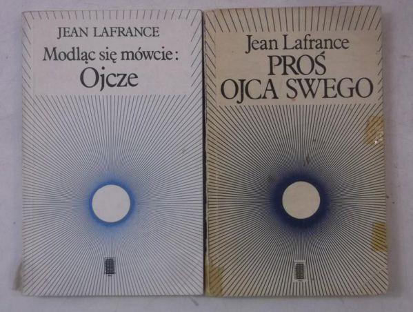 Lafrance Jean - Modląc się mówcie: Ojcze / Proś Ojca swego