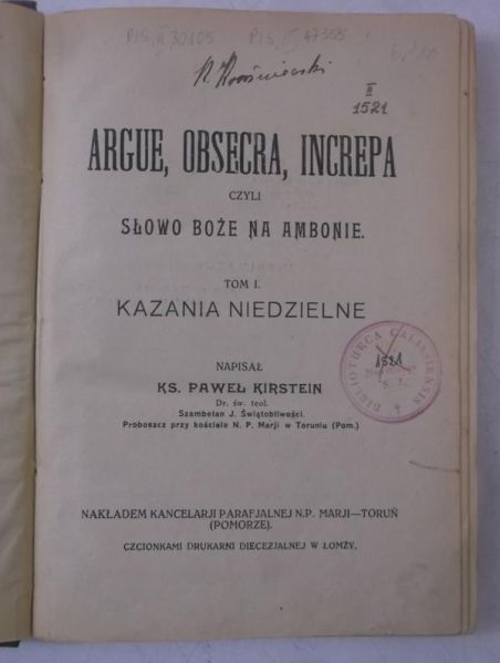 Kirstein Paweł - Argue, Obsecra, Increpa, czyli Słowo Boże na ambonie, Tom I, 1928 r.
