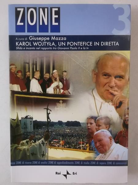 Mazza Giuseppe - Karol Wojtyła, un Pontefice in Diretta