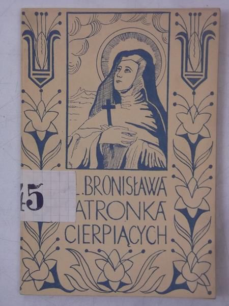Bł. Bronisława. Patronka cierpiących, 1938 r.