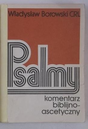 Psalmy. Komentarz bibilijno-ascetyczny