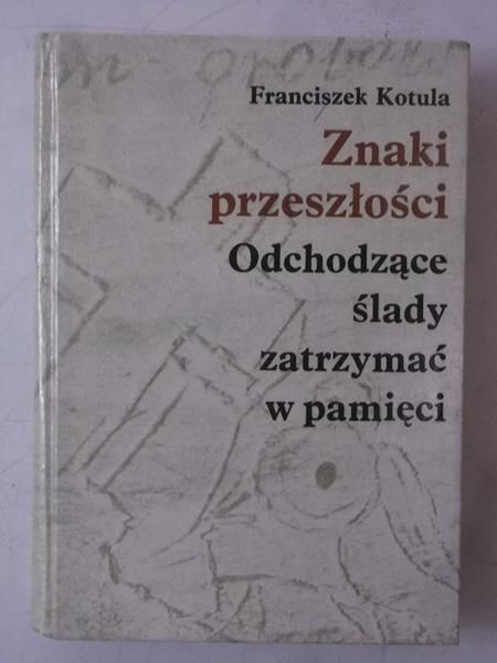 Znaki przeszłości: odchodzące ślady zatrzymać w pamięci