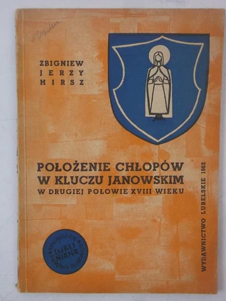 Hirsz Zbigniew Jerzy - Położenie chłopów w kluczu janowskim