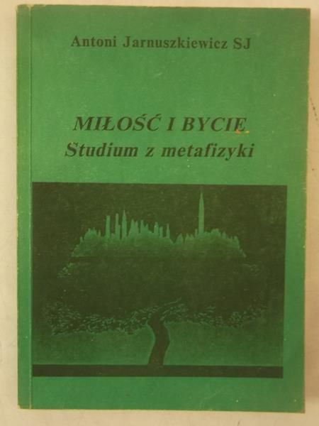 Miłość i bycie. Studium z metafizyki