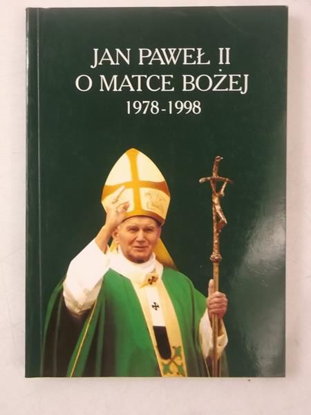 Jan Paweł II o Matce Bożej 1978-1998