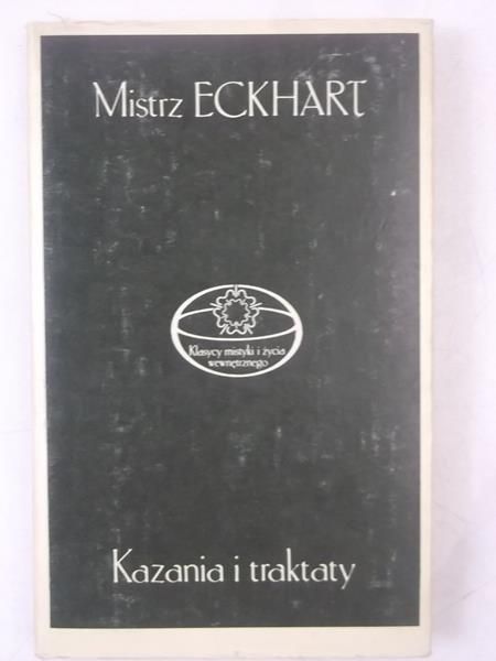 Mistrz Eckhart - Kazania i traktaty