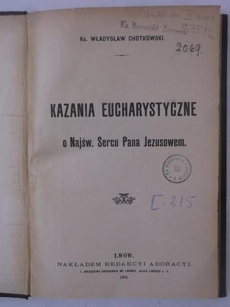 Chotkowski Władysław - Kazania Eucharystyczne o Najśw.Sercu Pana Jezusowem, 1906 r.