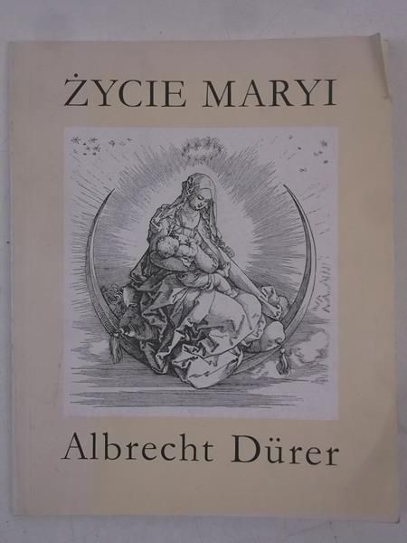 Durer Albrecht. Życie Maryi