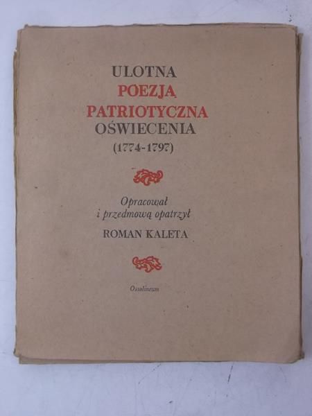 Ulotna poezja patriotyczna oświecenia (1774-1797). Teczka