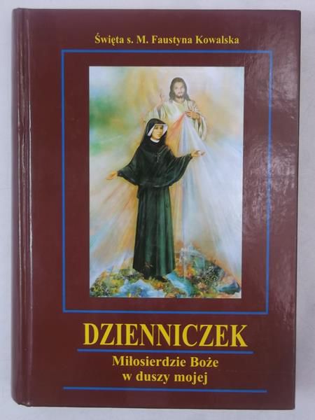 Dzienniczek. Miłosierdzie Boże w duszy mojej