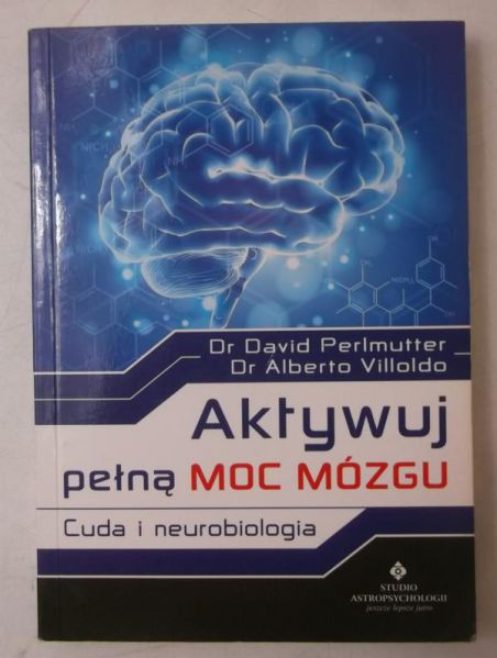 Aktywuj pełną moc mózgu. Cuda i neurobiologia