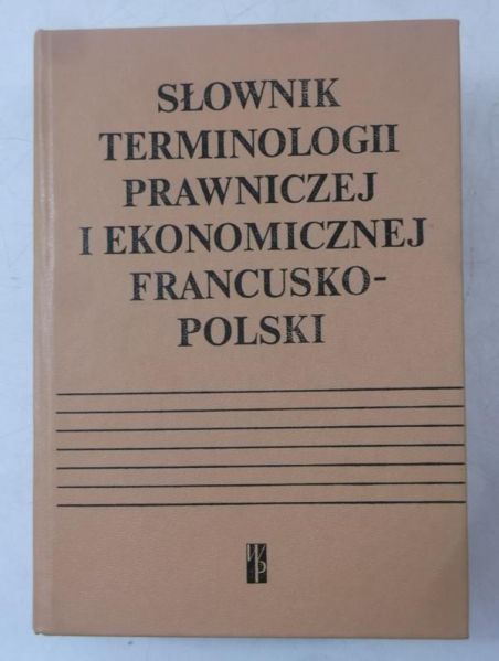 Pieńkos Elżbieta - Słownik terminologii prawniczej i ekonomicznej francusko - polski