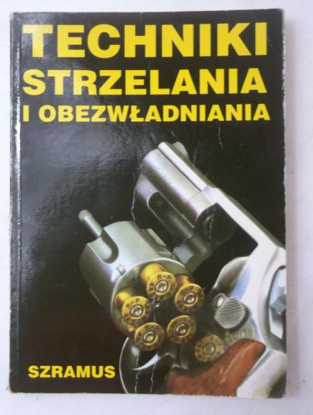 Techniki strzelania i obezwładniania