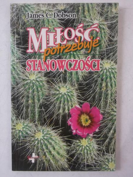 Dobson James C. - Miłość potrzebuje stanowczości