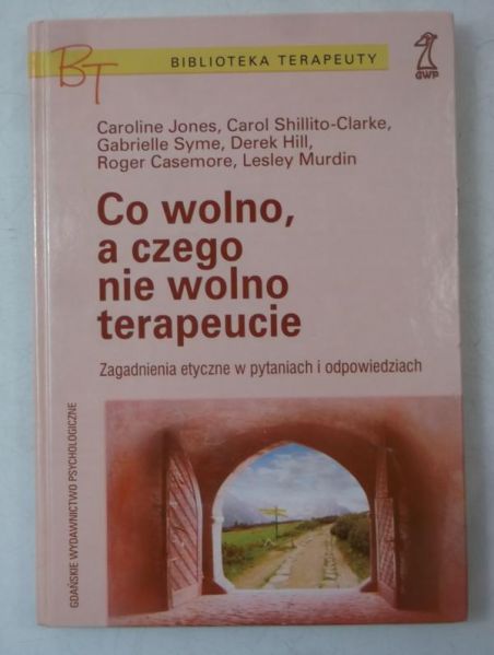 Jones Caroline - Co wolno, a czego nie wolno terapeucie