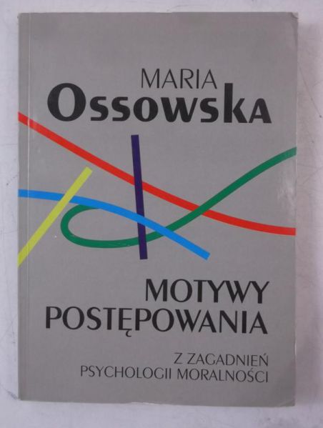 Motywy postępowania. Z zagadnień psychologii moralności