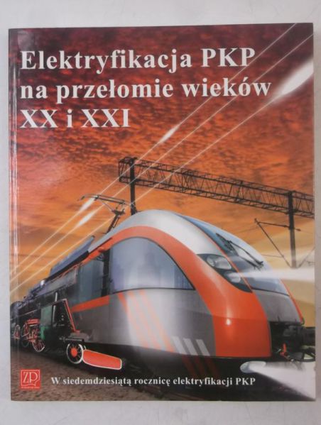 Elektryfikacja PKP na przełomie wieków XX i XXI