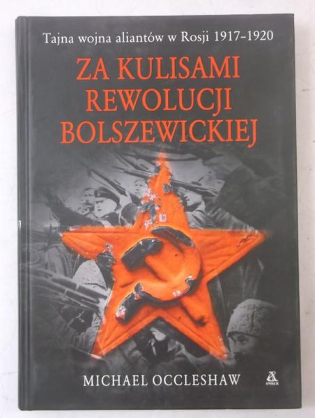 Occleshaw Michael - Za kulisami rewolucji Bolszewickiej