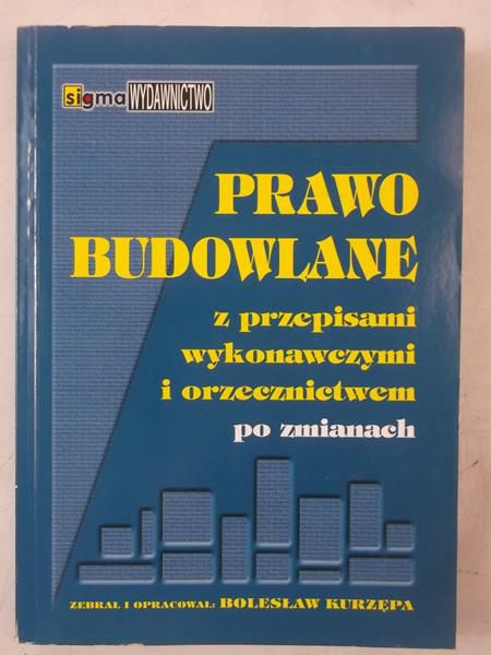 Prawo budowlane z przepisami wykonawczymi i orzecznictwem po zmianach