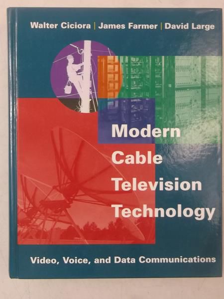 Ciciora Walter - Modern cable television technology