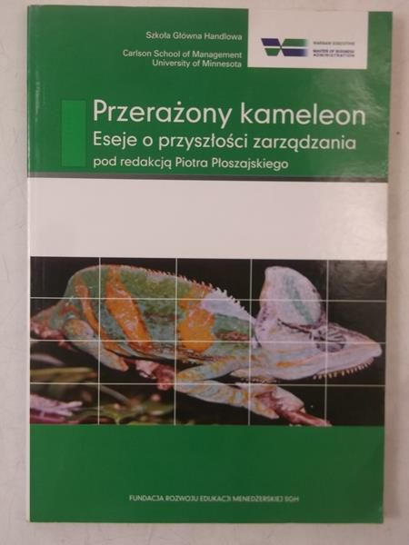 Przerażony kameleon. Eseje o przyszłości zarządzania