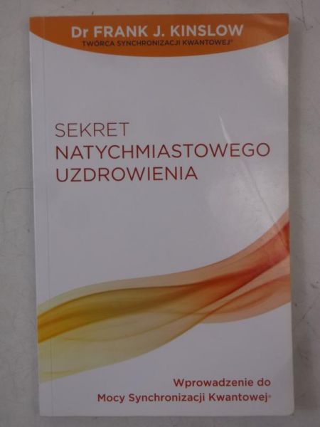 Kinslow Frank J. - Sekret natychmiastowego uzdrowienia