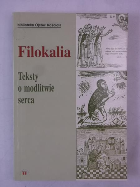 Filokalia. Teksty o modlitwie serca
