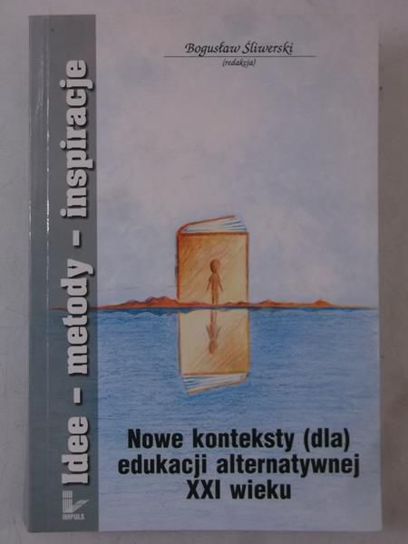 Nowe konteksty (dla) edukacji alternatywnej XXI wieku