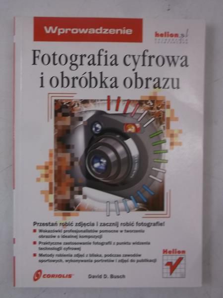 Busch David D. - Fotografia cyfrowa i obróbka obrazu