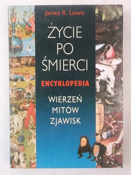 Lewis James R. - Życie po śmierci. Encyklopedia wierzeń, mitów, zjawisk.