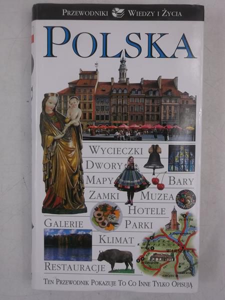 Polska. Przewodnik Wiedzy i Życia