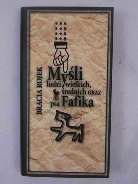 Bracia Rojek - Myśli ludzi wielkich, średnich oraz psa Fafika