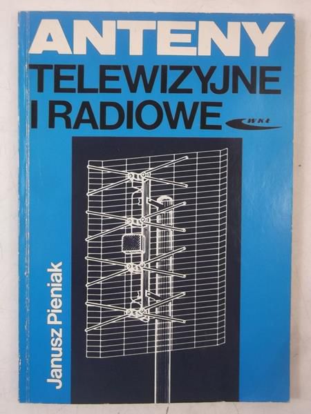 Pieniak Janusz - Anteny telewizyjne i radiowe