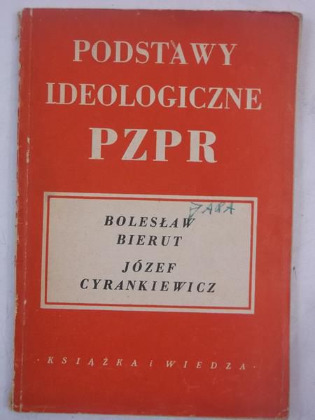 Bierut Bolesław - Podstawy ideologiczne PZPR, 1949 r.