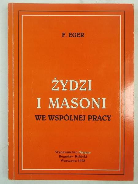 Żydzi i masoni we wspólnej pracy, Reprint z 1908 r.